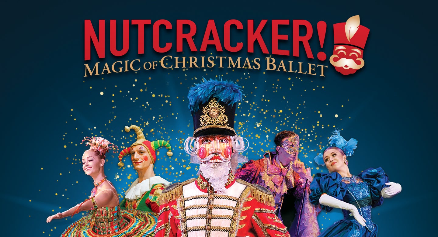 Nutcracker! Magic of Christmas Ballet Capital One Hall