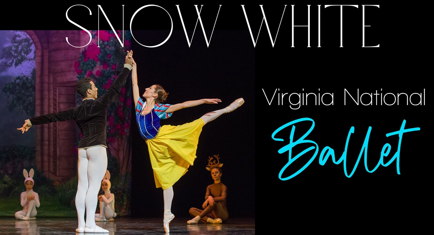 Virginia National Ballet | Snow White