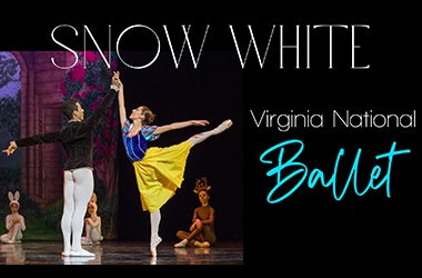 More Info for Virginia National Ballet | Snow White